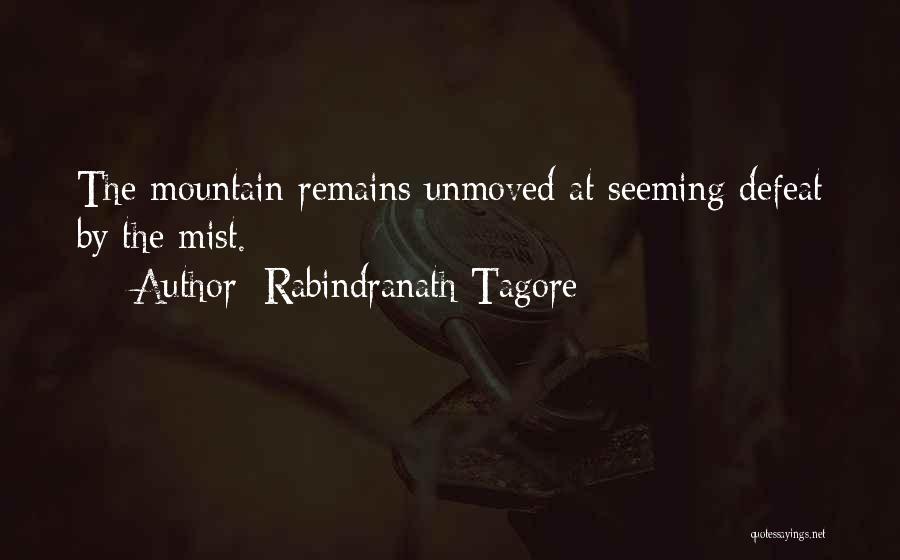 Unmoved Quotes By Rabindranath Tagore