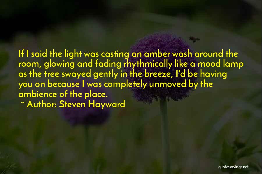 Unmoved Quotes By Steven Hayward