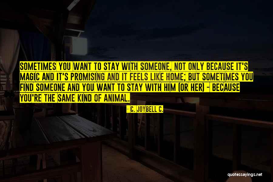 Unmoved She Notes Quotes By C. JoyBell C. Unmoved She Notes Quotes By C. JoyBell C.