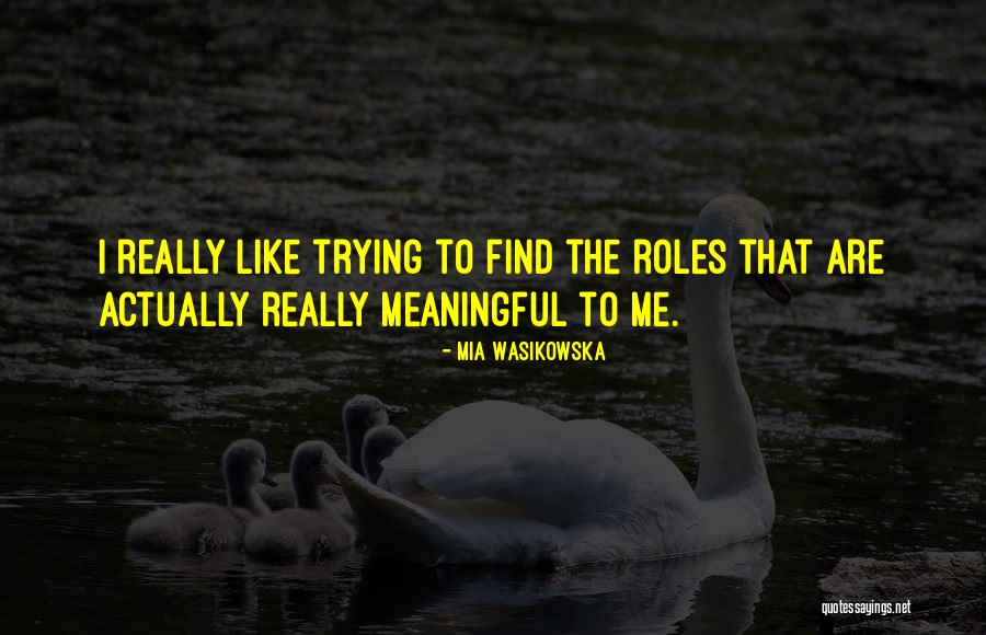 Unmoving Thesaurus Quotes By Mia Wasikowska Unmoving Thesaurus Quotes By Mia Wasikowska