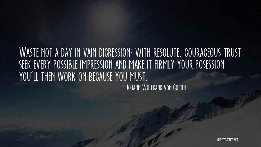 Unmulched Quotes By Johann Wolfgang Von Goethe Unmulched Quotes By Johann Wolfgang Von Goethe