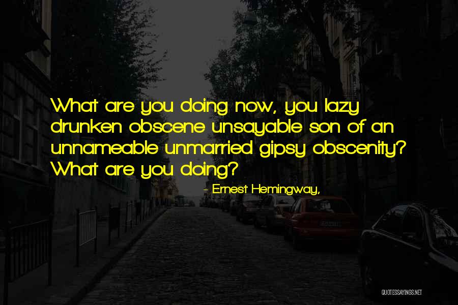 Unnameable Quotes By Ernest Hemingway, Unnameable Quotes By Ernest Hemingway,