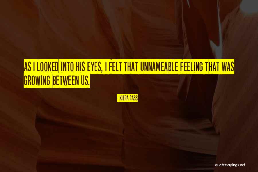 Unnameable Quotes By Kiera Cass Unnameable Quotes By Kiera Cass