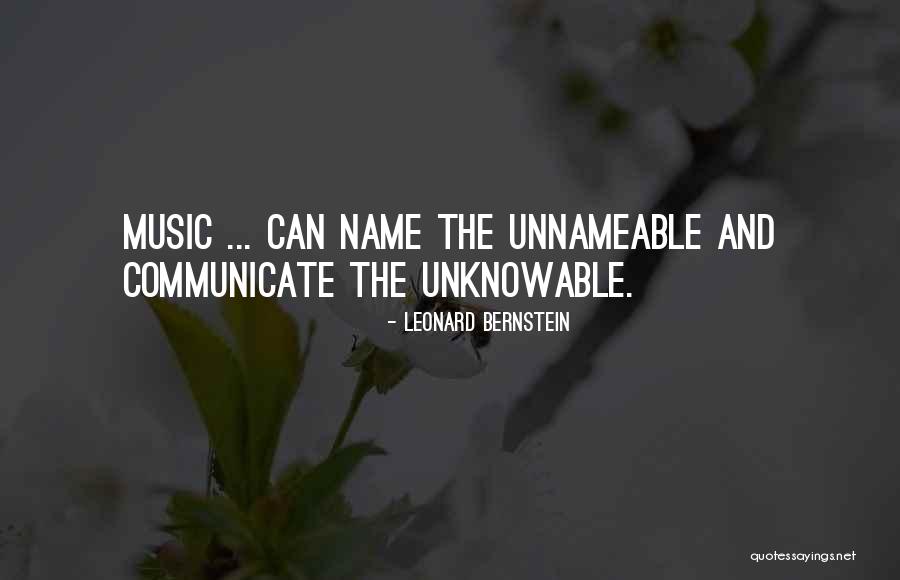 Unnameable Quotes By Leonard Bernstein Unnameable Quotes By Leonard Bernstein
