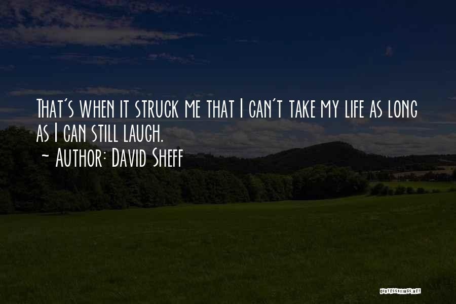 Unnamed Quotes By David Sheff