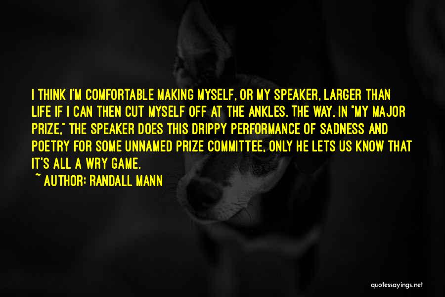 Unnamed Quotes By Randall Mann