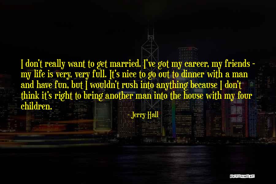 Unnamed Road Quotes By Jerry Hall Unnamed Road Quotes By Jerry Hall