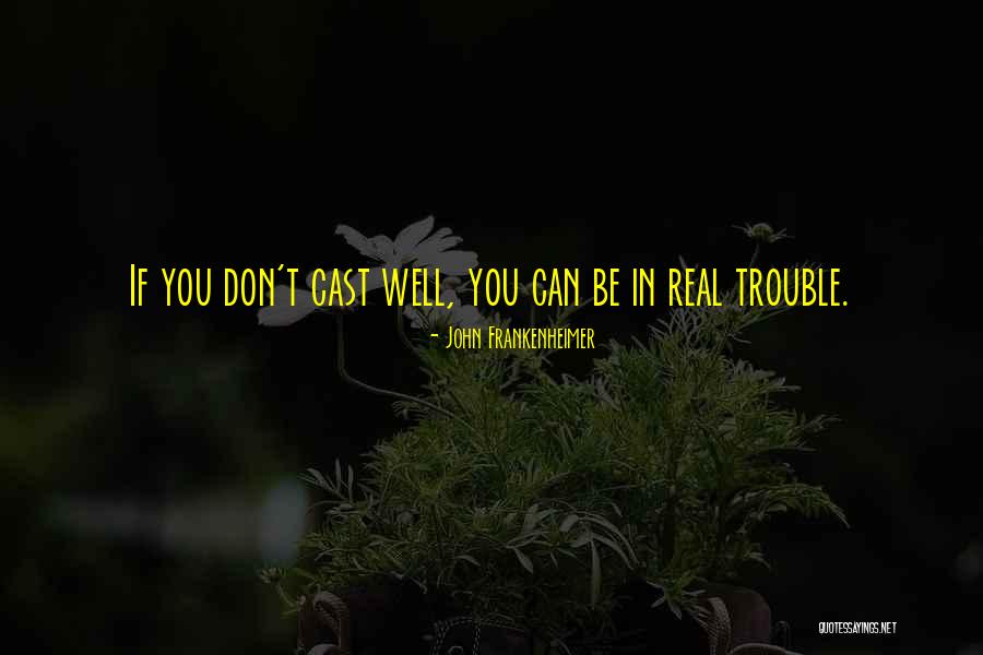Unnati Quotes By John Frankenheimer