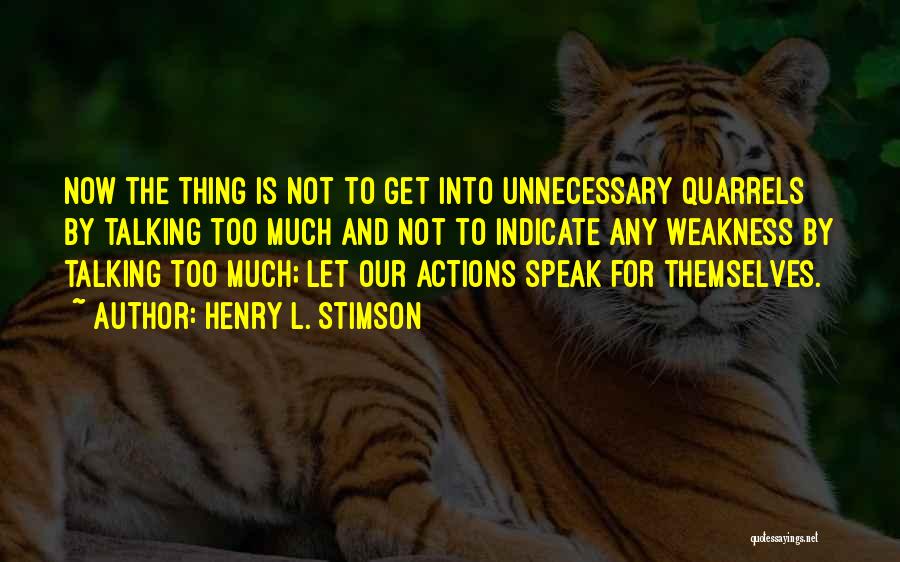 Unnecessary Actions Quotes By Henry L. Stimson