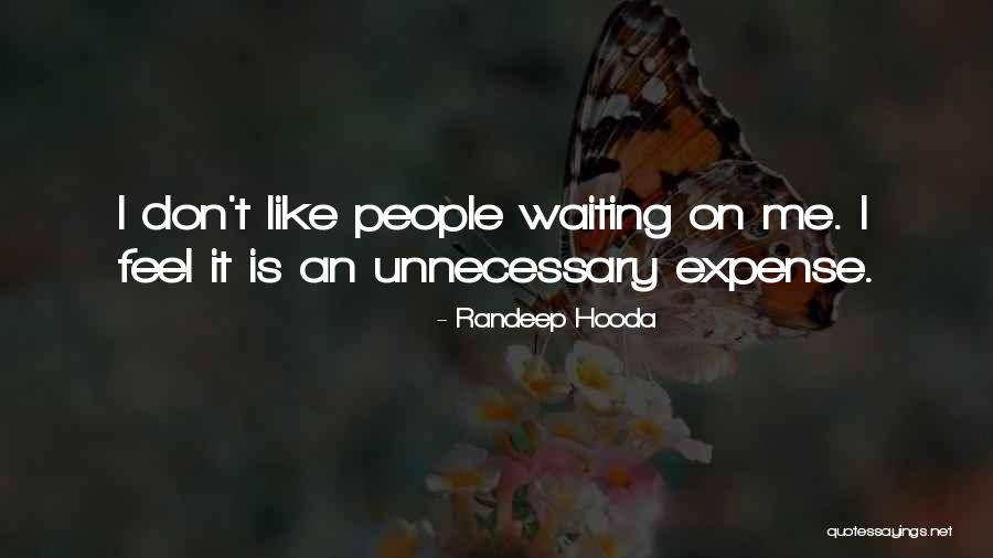 Unnecessary Expense Quotes By Randeep Hooda Unnecessary Expense Quotes By Randeep Hooda