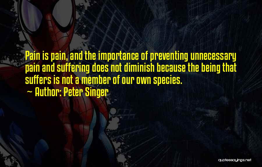 Unnecessary Pain Quotes By Peter Singer