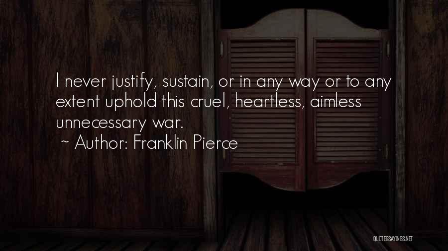 Unnecessary War Quotes By Franklin Pierce