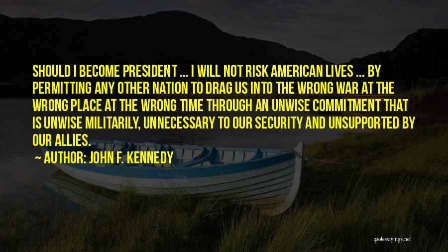 Unnecessary War Quotes By John F. Kennedy