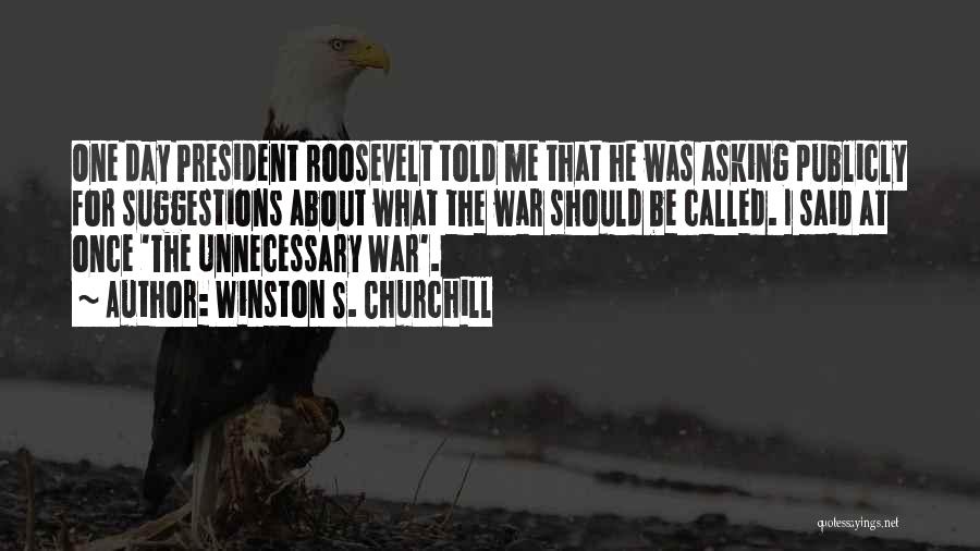 Unnecessary War Quotes By Winston S. Churchill