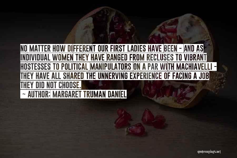 Unnerving Quotes By Margaret Truman Daniel