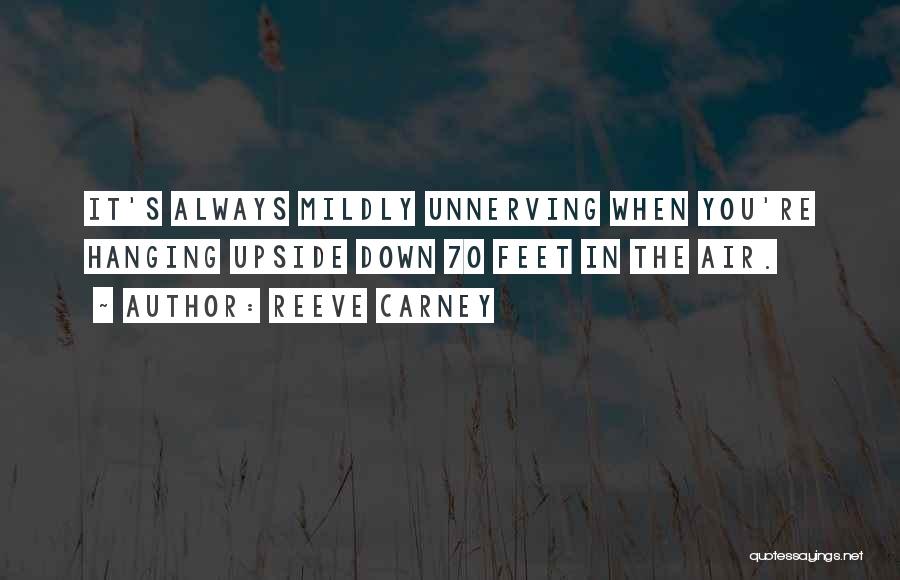 Unnerving Quotes By Reeve Carney