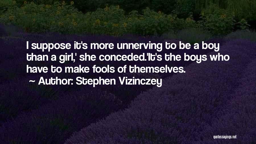Unnerving Quotes By Stephen Vizinczey