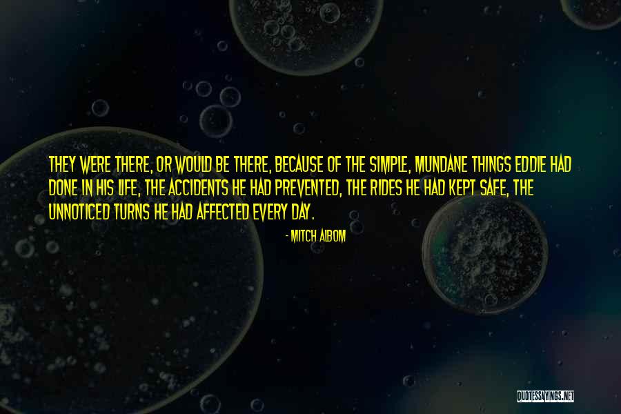 Unnoticed Things Quotes By Mitch Albom Unnoticed Things Quotes By Mitch Albom