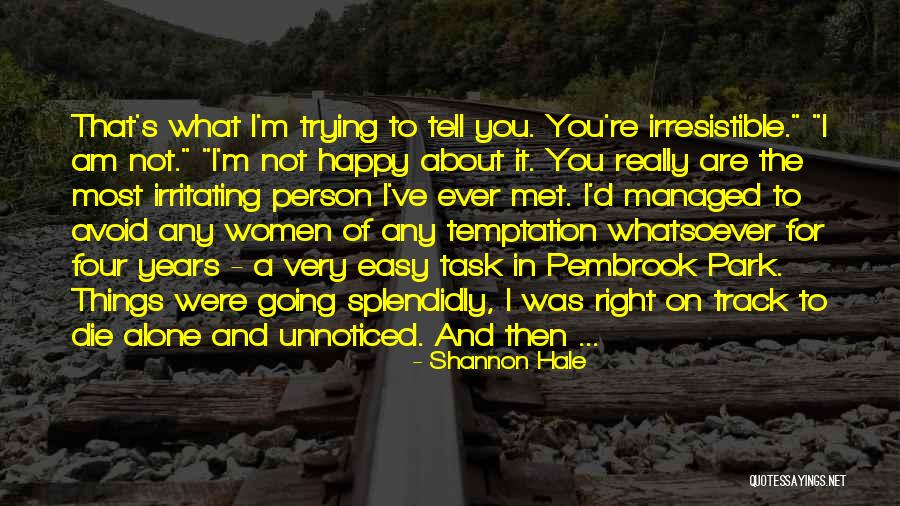 Unnoticed Things Quotes By Shannon Hale Unnoticed Things Quotes By Shannon Hale