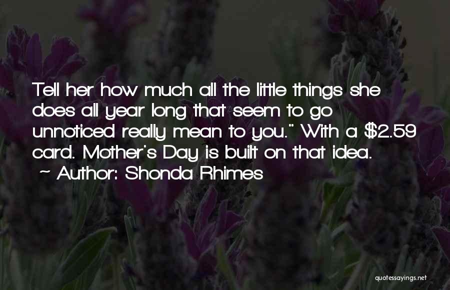 Unnoticed Things Quotes By Shonda Rhimes