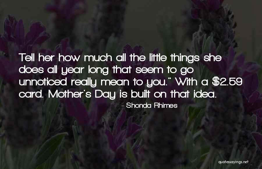 Unnoticed Things Quotes By Shonda Rhimes Unnoticed Things Quotes By Shonda Rhimes