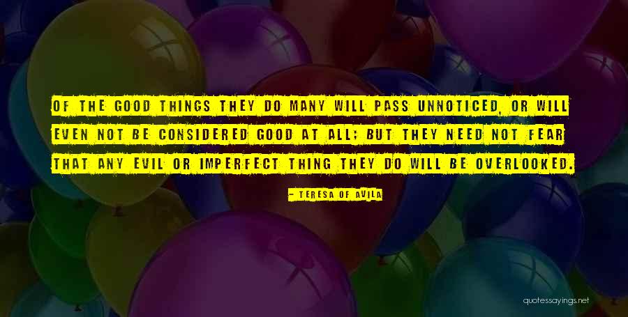 Unnoticed Things Quotes By Teresa Of Avila Unnoticed Things Quotes By Teresa Of Avila