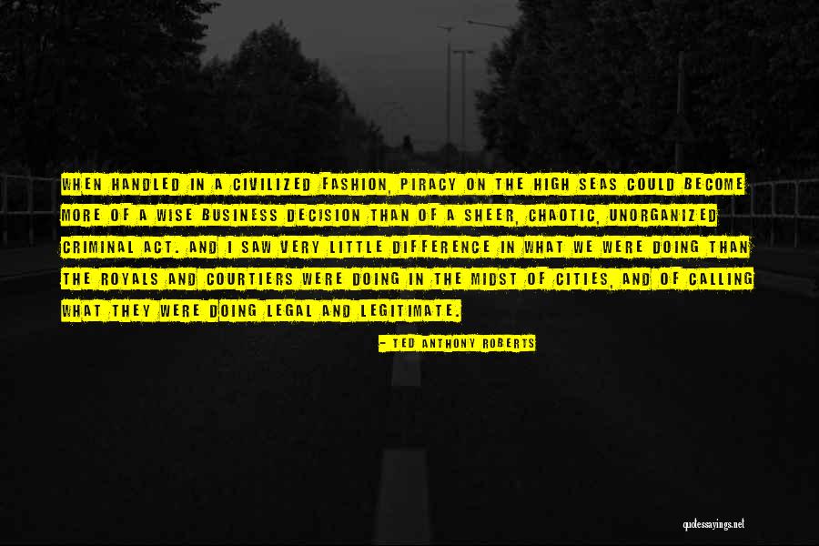 Unorganized Quotes By Ted Anthony Roberts Unorganized Quotes By Ted Anthony Roberts
