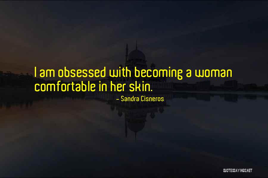 Unormal Utflod Quotes By Sandra Cisneros Unormal Utflod Quotes By Sandra Cisneros