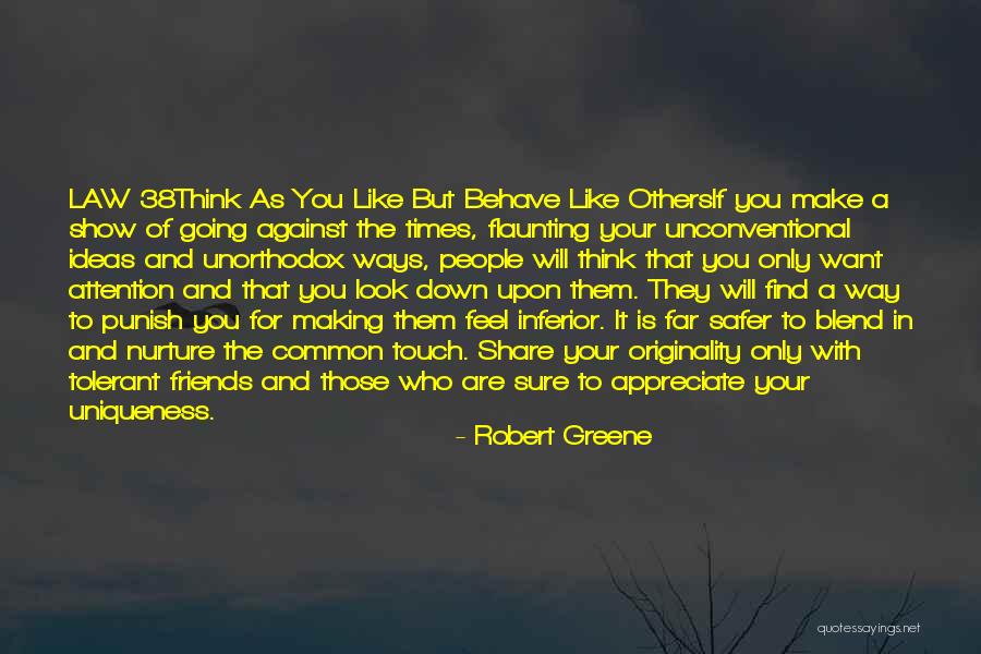 Unorthodox Inspirational Quotes By Robert Greene Unorthodox Inspirational Quotes By Robert Greene
