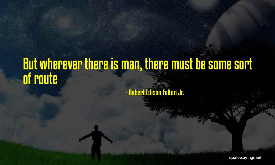 Unparalleled Beauty Quotes By Robert Edison Fulton Jr. Unparalleled Beauty Quotes By Robert Edison Fulton Jr.