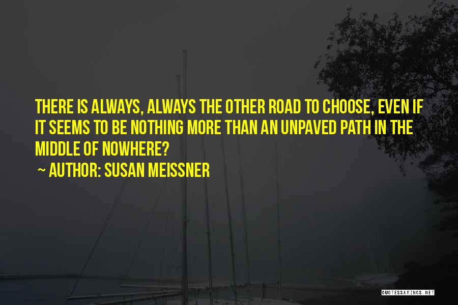 Unpaved Path Quotes By Susan Meissner