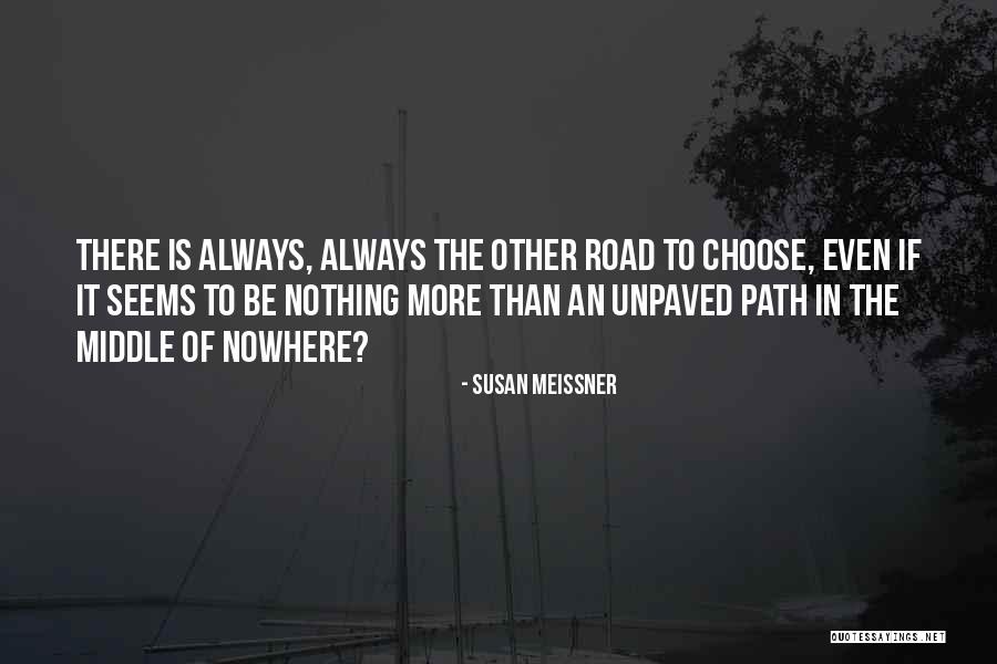 Unpaved Road Quotes By Susan Meissner Unpaved Road Quotes By Susan Meissner
