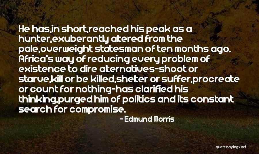 Unpeacefulness Quotes By Edmund Morris Unpeacefulness Quotes By Edmund Morris