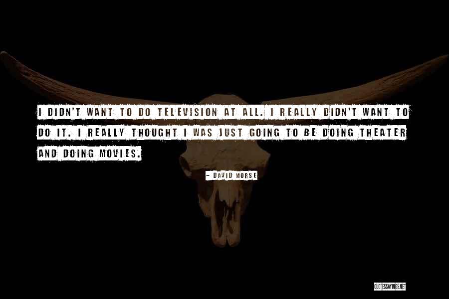Unperformed Obligations Quotes By David Morse Unperformed Obligations Quotes By David Morse