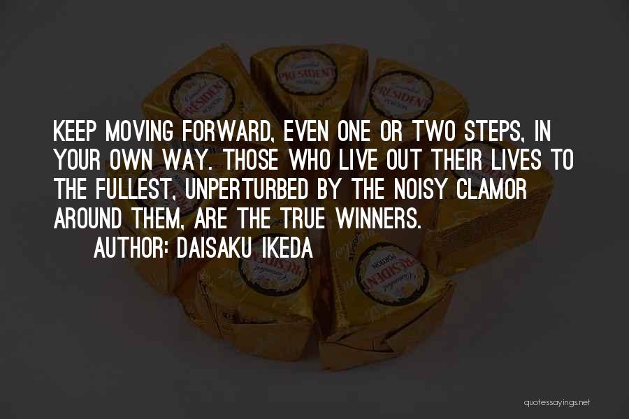 Unperturbed Quotes By Daisaku Ikeda