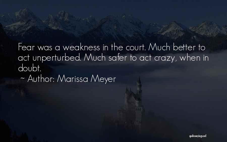 Unperturbed Quotes By Marissa Meyer