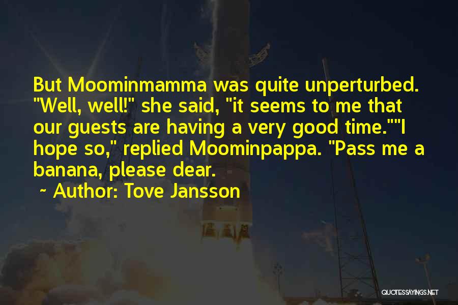 Unperturbed Quotes By Tove Jansson