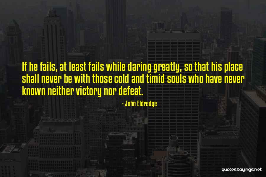 Unphotogenic Celebrities Quotes By John Eldredge Unphotogenic Celebrities Quotes By John Eldredge