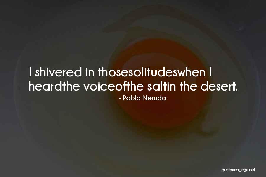 Unphotogenic Quotes By Pablo Neruda Unphotogenic Quotes By Pablo Neruda