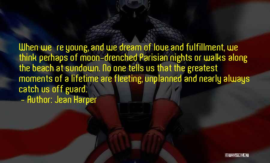 Unplanned Love Quotes By Jean Harper
