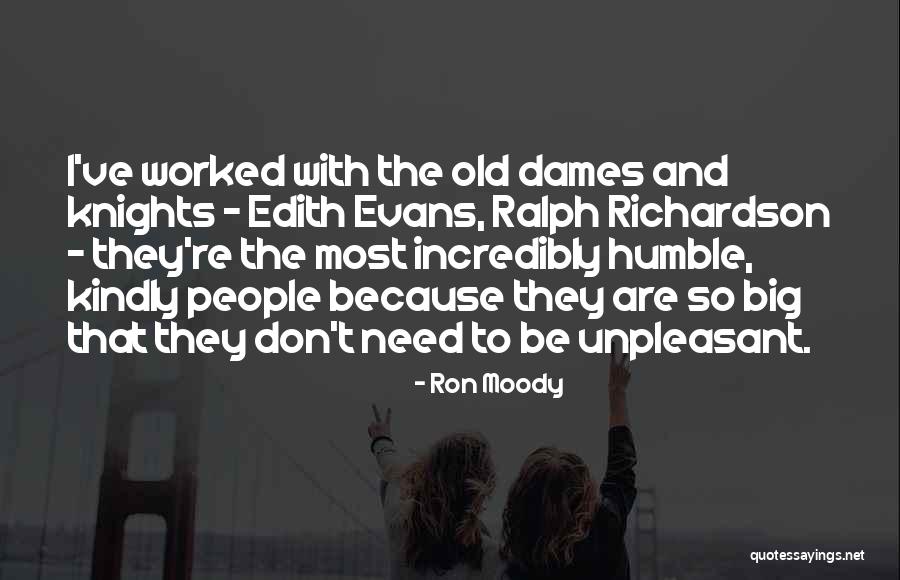 Unpleasant People Quotes By Ron Moody Unpleasant People Quotes By Ron Moody