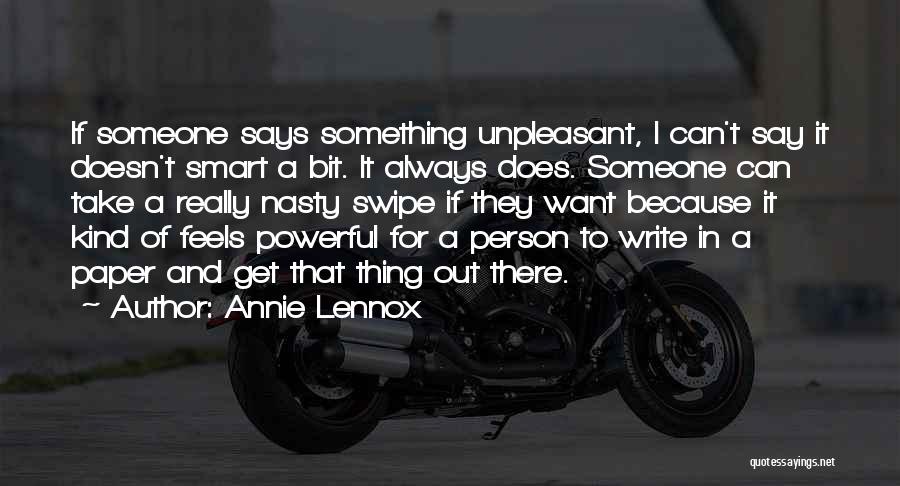 Unpleasant Person Quotes By Annie Lennox