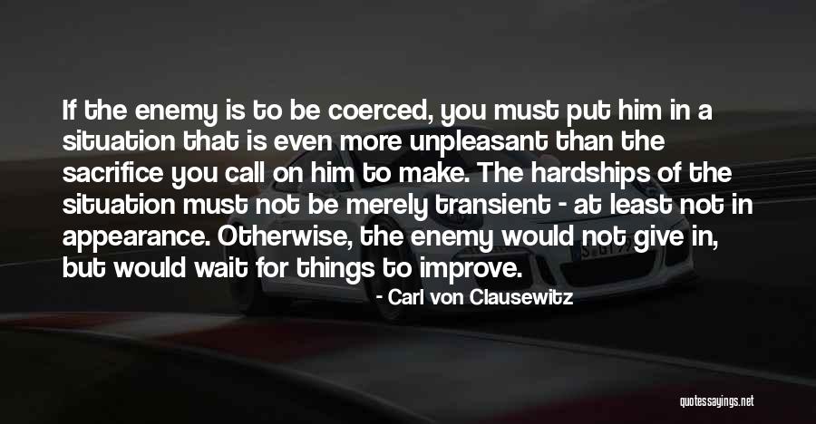 Unpleasant Things Quotes By Carl Von Clausewitz Unpleasant Things Quotes By Carl Von Clausewitz