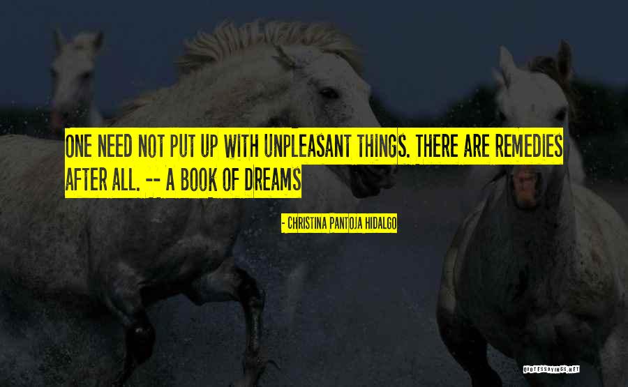 Unpleasant Things Quotes By Christina Pantoja Hidalgo Unpleasant Things Quotes By Christina Pantoja Hidalgo