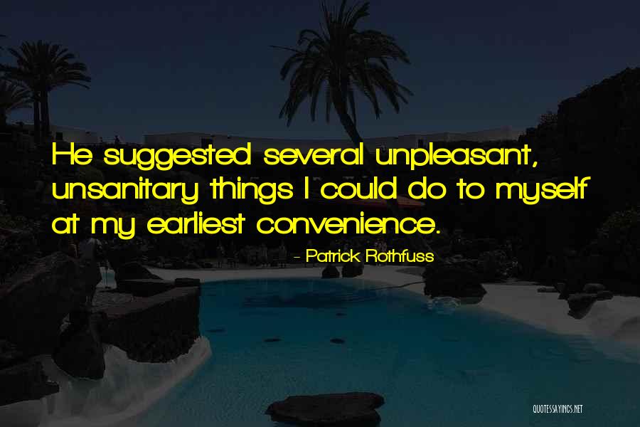 Unpleasant Things Quotes By Patrick Rothfuss Unpleasant Things Quotes By Patrick Rothfuss