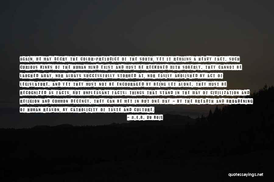 Unpleasant Things Quotes By W.E.B. Du Bois Unpleasant Things Quotes By W.E.B. Du Bois