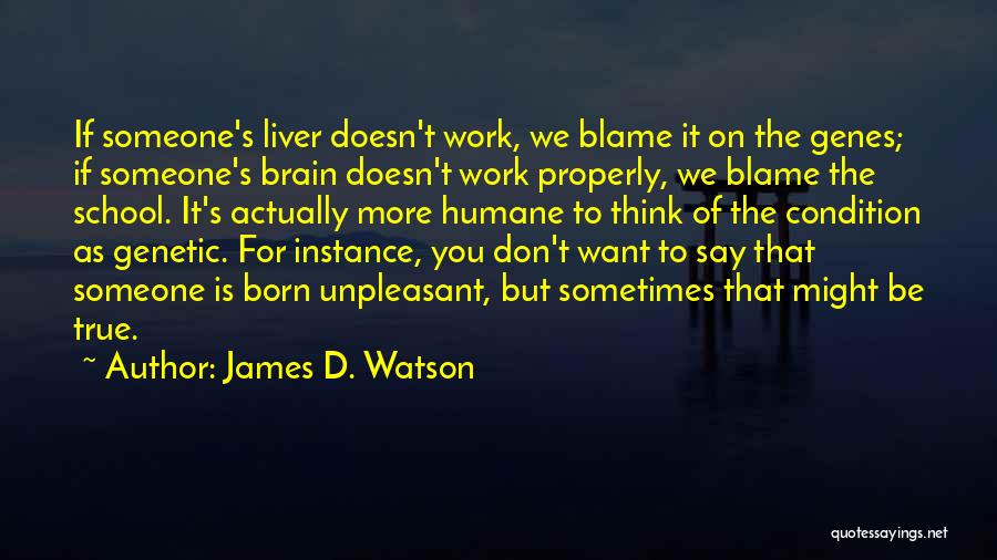 Unpleasant Work Quotes By James D. Watson