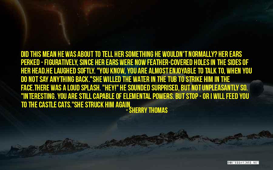 Unpleasantly Surprised Quotes By Sherry Thomas Unpleasantly Surprised Quotes By Sherry Thomas