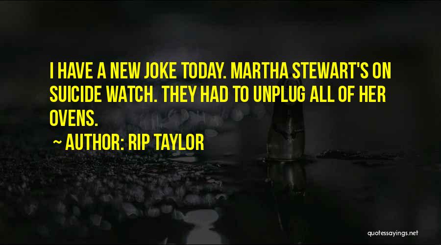 Unplug Quotes By Rip Taylor