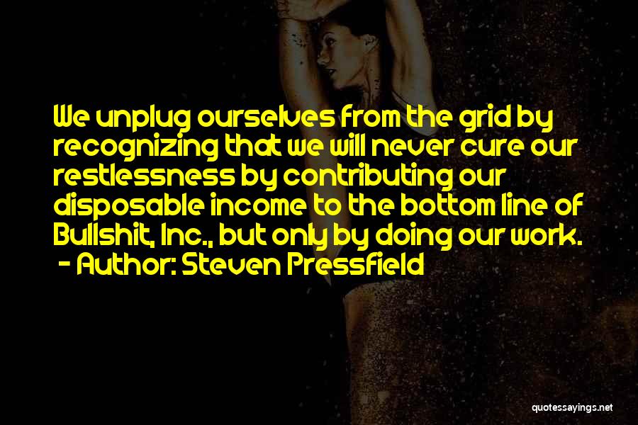 Unplug Quotes By Steven Pressfield